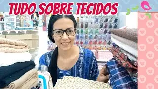Tudo sobre Tecidos para Costura Criativa!