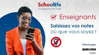 Schoolife &ndash; Logiciel de R&eacute;volution de la Gestion Scolaire en Afrique : simplifiez la vie scolaire
