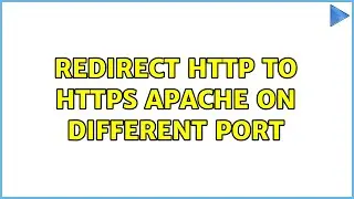 Redirect http to https apache on different port (2 Solutions!!)