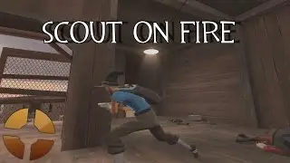 Scout On Fire! - [TF2]