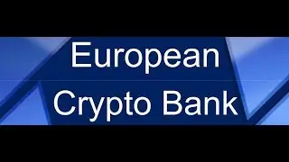 European Crypto Bank (обзор ICO проекта )