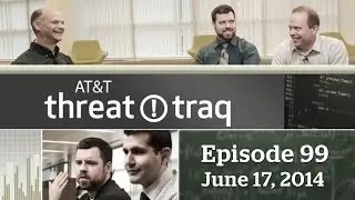 AT&T ThreatTraq: Episode 99 (Full Episode)
