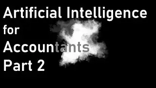 Artificial Intelligence for Accountants Part 2: Application