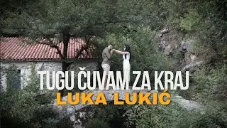 LUKA LUKIĆ - TUGU ČUVAM ZA KRAJ (OFFICIAL VIDEO)