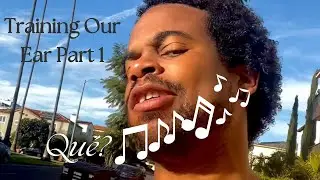 Training Our Ear Part 1