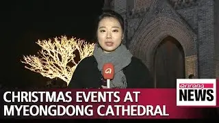 Lighting up the winter with Christmas events at Myeongdong Cathedral