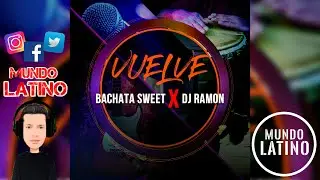 VUELVE   Bachata Sweet &middot; DJ RAMON (Bachata 2021🌍)