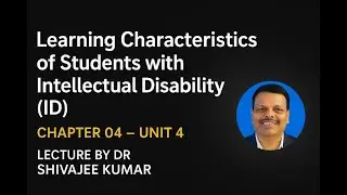 Learning Characteristics of Students with Intellectual Disability (ID) | Chapter 04 Unit 4 Explained