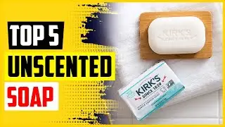 Top 5 Best Unscented Soap Reviews In 2022