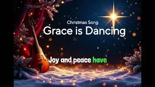 Grace is Dancing   Christmas Song