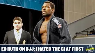 Ed Ruth on Jiu Jitsu: No-gi vs Gi