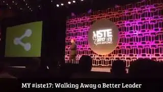 @KyleHamstra--MY #iste17--Walking Away A Better Leader--via @aplusedtech