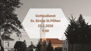 Gottesdienst am 25.1.2026 Ev. Kirche St. P&ouml;lten