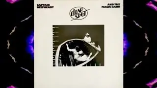 Captain Beefheart & The Magic Band- Clear Spot (Side B)