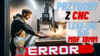 JAK (NIE) FREZOWAĆ ? Wyzwania z CNC:  Frezujemy MDF |  LEAD CNC 1515 | Błędy i problemy  #cnc #diy