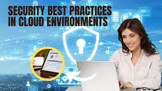 Security Best Practices in Cloud Environments