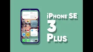 Новый iPhone! SE 3 Plus! КАКИМ ДОЛЖЕН БЫТЬ! Что хотят видеть люди!