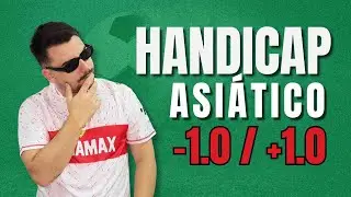 HANDICAP ASI&Aacute;TICO -1.0 e +1.0 | Apostas de Futebol Explicadas | 2024