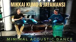 Mikkai Kumo & Jatamansi - Minimal Acoustic Dance
