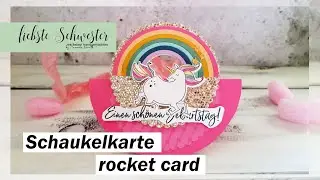 Schaukelkarte - rocket card - Einhornkarte - Kindergeburtstag - liebste schwester - Stampin`UP!