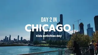 Chicago l Day 2 l Kids Activities Day