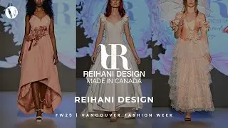 REIHANI DESIGN | FW25 | Vancouver Fashion Week