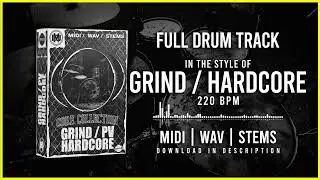 DRUM TRACK IN THE STYLE OF GRIND / HARDCORE 220BPM