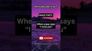 When a guy says he misses you, it means&hellip; #psychologyfact #shorts