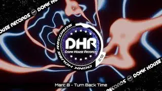 Marc B - Turn Back Time - DHR UK Bounce 🔥