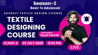 Season-2 | Class-2 | LIVE🔴Textile Design Course 🔥 Basic to Advance | Soyal Ashrafi #live #liveclass