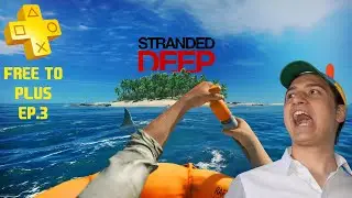 STRANDED DEEP - FREE TO PLUS (Ep. 3) - Depa