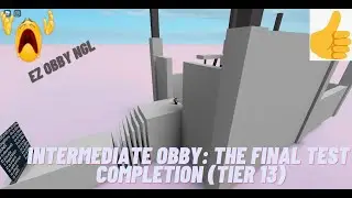 Intermediate Obby: The Final Test Completion