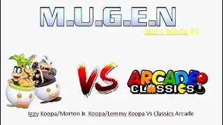 Mugen Battle Arcade #1 Iggy Koopa/Morton Jr. Koopa/Lemmy Koopa Vs Classic Arcade Mode