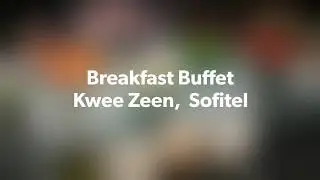 Breakfast Buffet at Kwee Zeen,  Sofitel