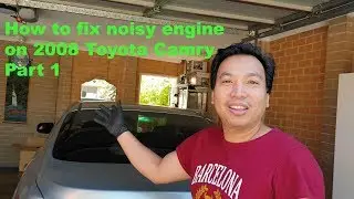 How to Fix Noisy Engine on 2008 Toyota Camry Part 1