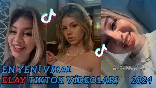 ELAY YENİ VİRAL TİKTOK Videoları 2024