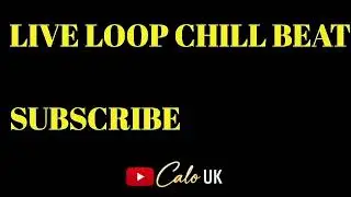 LIVE LOOP BEAT| CHILL BEAT| SLEEP BEAT|STUDY BEAT