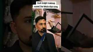 Bhula diya song| Behind the Scene| Zack knight makeup| Sadaf aras| #zackknight #bhuladiya #shorts