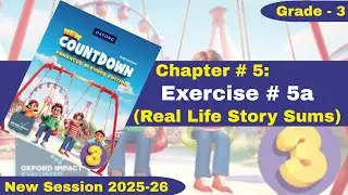 Exercise 5a | Real Life Story Sums | Grade 3 | Oxford New Countdown | @iqrazahra269 