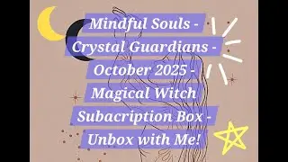 Mindful Souls | Crystal Guardians | October 2025 | Magical Witch Subscription Box | Unbox with Me!