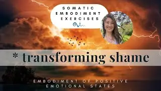 Transforming shame - Somatic embodiment exercise for stress relief