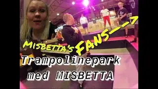 TRAMPOLINEPARK MED MISBETTA!!!