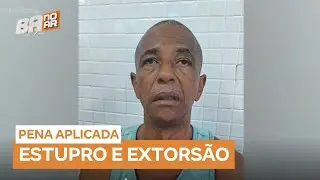 Ex-PM é condenado a mais de 30 anos de prisão e perda de cargo por estupro e extorsão na Bahia
