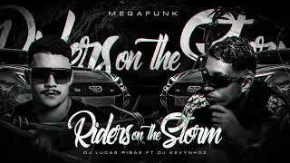 Mega Funk Riders On The Storm Ft Kevynhoz Dj