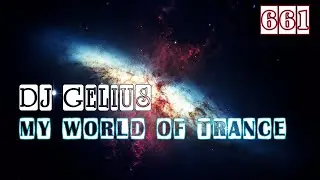 DJ GELIUS - My World of Trance 661