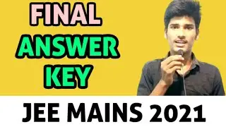 FINAL ANSWER KEY OUT ! JEE MAINS RESULT 2021