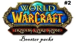 Распаковка бустеров WoW TCG #2 // WoW TCG booster packs unpacking #2