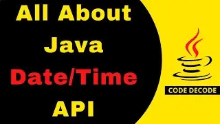 All About Java 8+ Date Time API in 2025 | Interview Question & Answer for Experienced | Code Decode