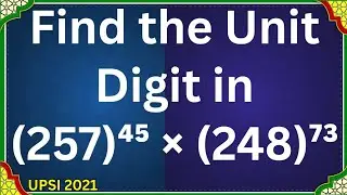 Find the unit digit in 257⁴⁵ &times; 248⁷&sup3; | Find The Unit Digit | How To Find Unit Digit