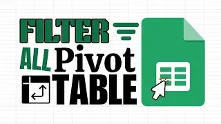 Filter All Pivot Tables | Google Sheets (Use Same Range)